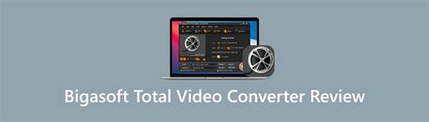 bigasoft total video converter review.